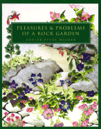 Pleasures & Problems in the Rock Garden - Wilder, Louise Beebe