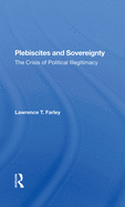Plebiscites And Sovereignty: The Crisis Of Political Illegitimacy