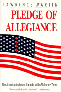Pledge of Allegiance: The Americanization of Canada in the Mulroney Years