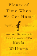 Plenty of Time When We Get Home: Love and Recovery in the Aftermath of War