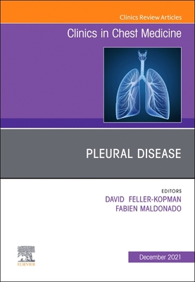 Pleural Disease, an Issue of Clinics in Chest Medicine: Volume 42-4 - Feller-Kopman, David, MD (Editor)