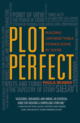 Plot Perfect: How to Build Unforgettable Stories Scene by Scene - Munier, Paula