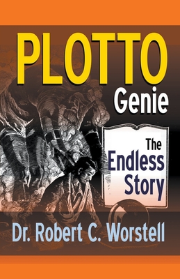 PLOTTO Genie: The Endless Story - Worstell, Robert C, Dr.