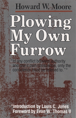 Plowing My Own Furrow - Moore, Howard W
