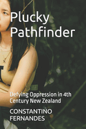 Plucky Pathfinder: Defying Oppression in 4th Century New Zealand