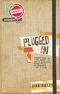 Plugged in: Connecting to the Heart of God's Biblical Principles 10 Minutes at a Time