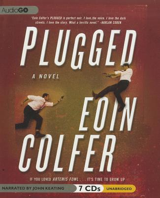 Plugged - Colfer, Eoin, and Keating, John (Read by)