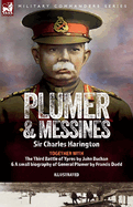 Plumer & Messines: Accounts of the General and the Battle, 1917
