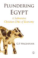 Plundering Egypt PB: A Subversive Christian Ethic of Economy