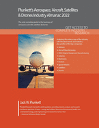 Plunkett's Aerospace, Aircraft, Satellites & Drones Industry Almanac 2022: Aerospace, Aircraft, Satellites & Drones Industry Market Research, Statistics, Trends and Leading Companies