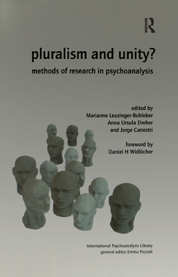 Pluralism and Unity?: Methods of Research in Psychoanalysis - Canestri, Jorge