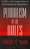 Pluralism by the Rules: Conflict and Cooperation in Environmental Regulation