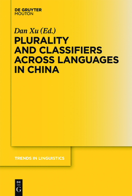 Plurality and Classifiers across Languages in China - Xu, Dan (Editor)