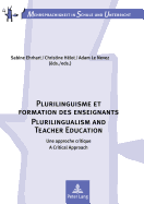 Plurilinguisme et formation des enseignants / Plurilingualism and Teacher Education: Une approche critique / A Critical Approach