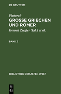 Plutarch: Grosse Griechen Und Rmer. Band 2