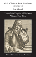 Plutarch in English, 1528-1603. Volume Two: Lives