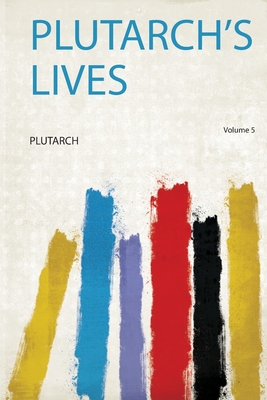 Plutarch's Lives - Plutarch