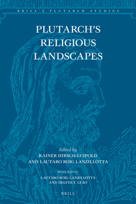 Plutarch's Religious Landscapes - Hirsch-Luipold, Rainer, and Roig Lanzillotta, Lautaro