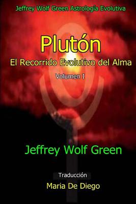 Pluton: El Recorrido Evolutivo del Alma - de Diego, Maria (Translated by), and Green, Jeffrey Wolf