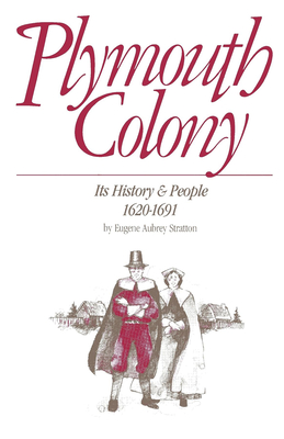 Plymouth Colony: Its History & People, 1620-1691 - Stratton, Eugene Aubrey