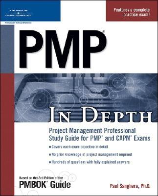 PMP in Depth: Project Management Professional Study Guide for PMP and CAPM Exams - Sanghera, Paul, Dr.