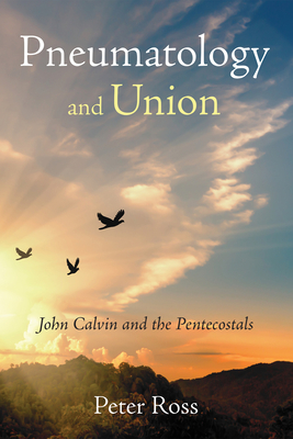 Pneumatology and Union - Ross, Peter