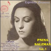 Pnina Salzman, Vol. 5: Chopin - Piano Sonatas Nos. 2 & 3, Andante Spianato et Grande Polonaise Brillante, etc. - Pnina Salzman (piano)