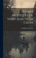 Po?mes Mystiques de Saint Jean de la Croix