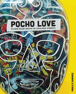 Pocho Love: Pilsen Heart Beats To Chicago Streets