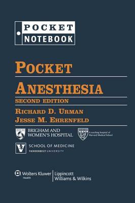 Pocket Anesthesia - Urman, Richard D, MD, and Ehrenfeld, Jesse M, MD