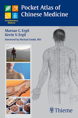 Pocket Atlas of Chinese Medicine - Ergil, Kevin V (Editor), and Ergil, Marnae C