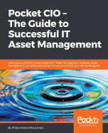 Pocket CIO: The Guide to Successful It Asset Management