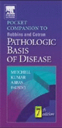 Pocket Companion to Robbins and Cotran Pathologic Basis of Disease: Pocket Companion to Robbins and Cotran Pathologic Basis of Disease