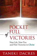 Pocket Full of Victories: New Life, New You and New Victories in Christ