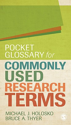 Pocket Glossary for Commonly Used Research Terms - Holosko, Michael J, and Thyer, Bruce A