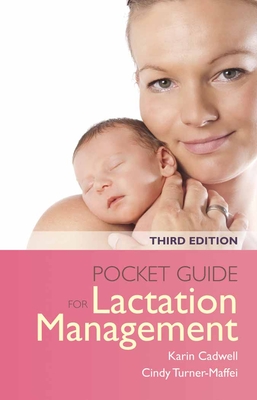 Pocket Guide For Lactation Management - Cadwell, Karin, and Turner-Maffei, Cindy