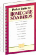Pocket Guide to Home Care Standards: Complete Guidelines for Clinical Practice, Documentation, and Reimbursement