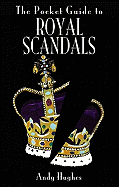 Pocket Guide to Royal Scandals