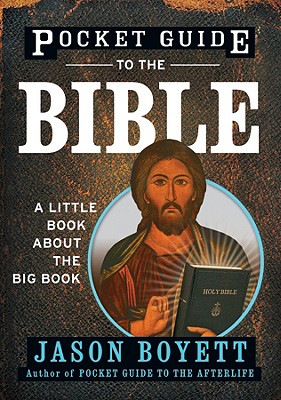 Pocket Guide to the Bible: A Little Book about the Big Book - Boyett, Jason