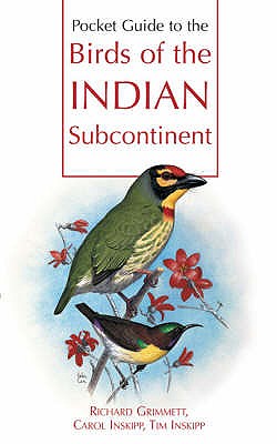 Pocket Guide to the Birds of the Indian Subcontinent - Inskipp, Carol, and Grimmett, Richard, and Inskipp, Tim