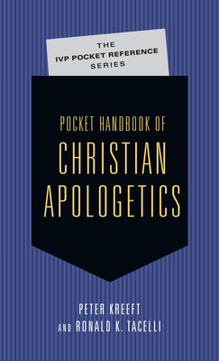 Pocket Handbook of Christian Apologetics - Kreeft, Peter, and Tacelli, Ronald K