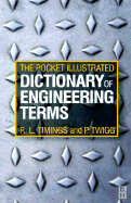 Pocket Illustrated Dictionary of Engineering Terms - Timings, Roger L, and Timings, Peter, and Twigg, Peter