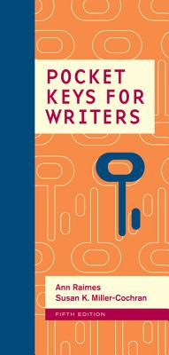 Pocket Keys for Writers, Spiral Bound Version (with 2016 MLA Update Card) - Raimes, Ann, and Miller-Cochran, Susan K