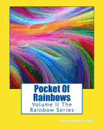 Pocket of Rainbows: Volume II the Rainbow Series