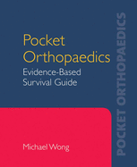 Pocket Orthopaedics: Evidence-Based Survival Guide: Evidence-Based Survival Guide