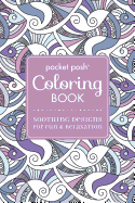 Pocket Posh Adult Coloring Book: Soothing Designs for Fun & Relaxation: Volume 5