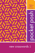 Pocket Posh New Crosswords 2: 50+ Puzzles