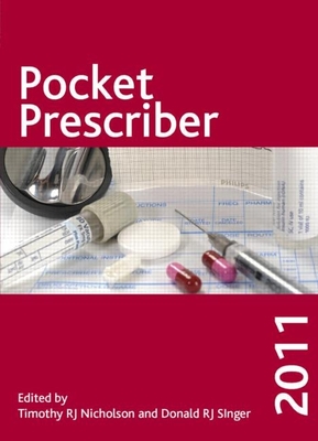 Pocket Prescriber 2011 - Nicholson, Timothy RJ, and Singer, Donald RJ