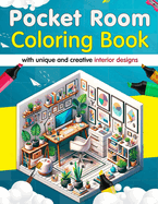 Pocket Room Coloring Book, Tiny interior designs: Enchanting Spaces - A Unique Colouring Adventure