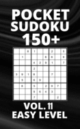 Pocket Sudoku 150+ Puzzles: Easy Level with Solutions - Vol. 11